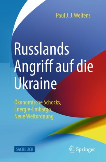 Russlands Angriff auf die Ukraine : Okonomische Schocks, Energie-Embargo, Neue Weltordnung, PDF eBook