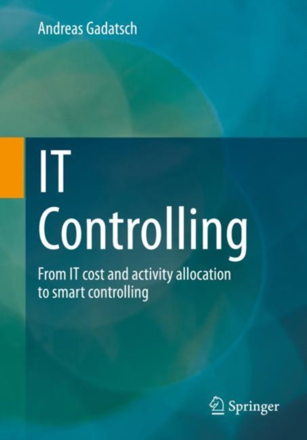 IT Controlling : From IT cost and activity allocation to smart controlling, EPUB eBook