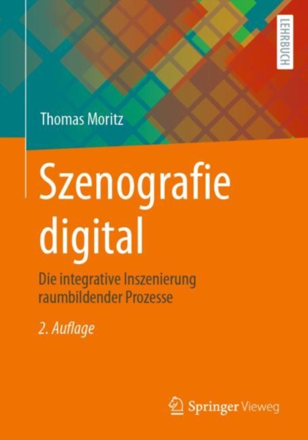 Szenografie digital : Die integrative Inszenierung raumbildender Prozesse, EPUB eBook