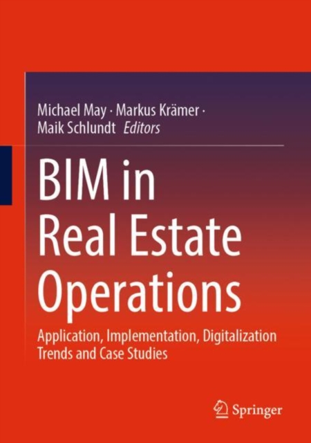 BIM in Real Estate Operations : Application, Implementation, Digitalization Trends and Case Studies, EPUB eBook