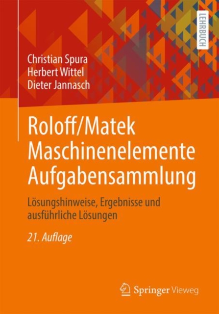 Roloff/Matek Maschinenelemente Aufgabensammlung : Losungshinweise, Ergebnisse und ausfuhrliche Losungen, PDF eBook