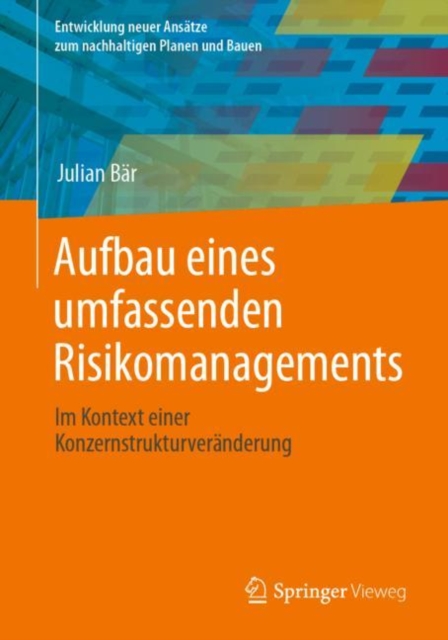 Aufbau eines umfassenden Risikomanagements : Im Kontext einer Konzernstrukturveranderung, EPUB eBook