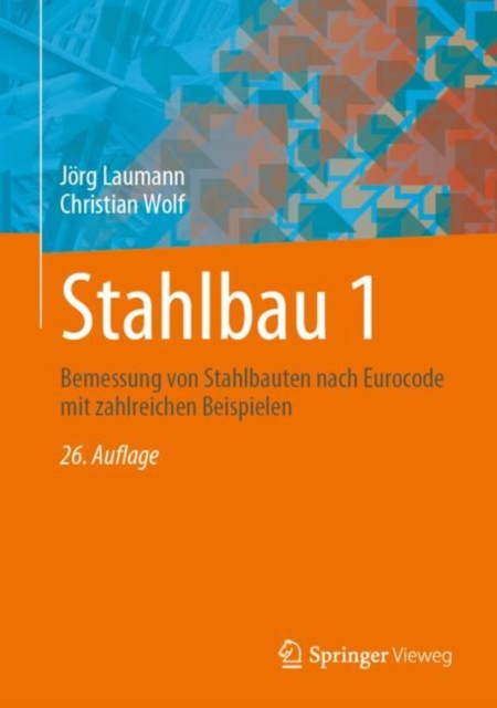 Stahlbau 1 : Bemessung von Stahlbauten nach Eurocode mit zahlreichen Beispielen, EPUB eBook