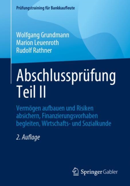 Abschlussprufung Teil II : Vermogen aufbauen und Risiken absichern, Finanzierungsvorhaben begleiten, Wirtschafts- und Sozialkunde, PDF eBook