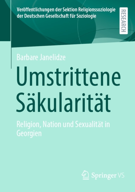 Umstrittene Sakularitat : Religion, Nation und Sexualitat in Georgien, EPUB eBook