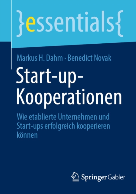 Start-up-Kooperationen : Wie etablierte Unternehmen und Start-ups erfolgreich kooperieren konnen, EPUB eBook