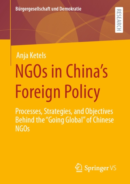 NGOs in China's Foreign Policy : Processes, Strategies, and Objectives Behind the "Going Global" of Chinese NGOs, EPUB eBook