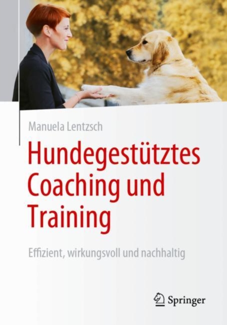 Hundegestutztes Coaching und Training :  Effizient, wirkungsvoll und nachhaltig, EPUB eBook
