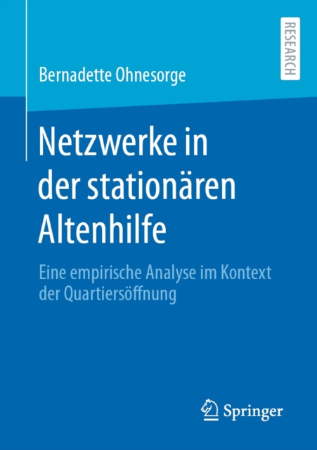 Netzwerke in der stationaren Altenhilfe : Eine empirische Analyse im Kontext der Quartiersoffnung, EPUB eBook