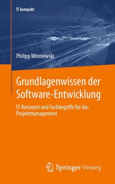 Grundlagenwissen der Software-Entwicklung : IT-Konzepte und Fachbegriffe fur das Projektmanagement, EPUB eBook