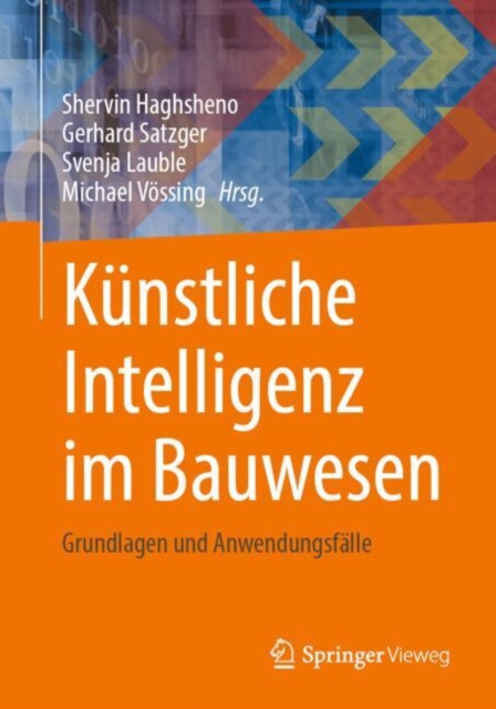 Kunstliche Intelligenz im Bauwesen : Grundlagen und Anwendungsfalle, EPUB eBook