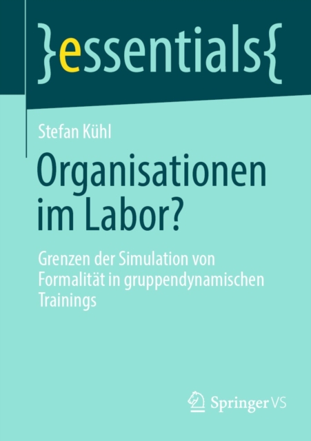 Organisationen im Labor? : Grenzen der Simulation von Formalitat in gruppendynamischen Trainings, EPUB eBook
