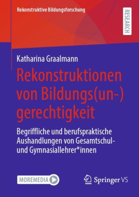 Rekonstruktionen von Bildungs(un-)gerechtigkeit : Begriffliche und berufspraktische Aushandlungen von Gesamtschul- und Gymnasiallehrer*innen, EPUB eBook