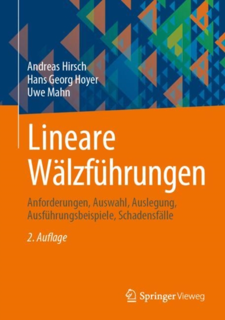 Lineare Walzfuhrungen : Anforderungen, Auswahl, Auslegung, Ausfuhrungsbeispiele, Schadensfalle, EPUB eBook