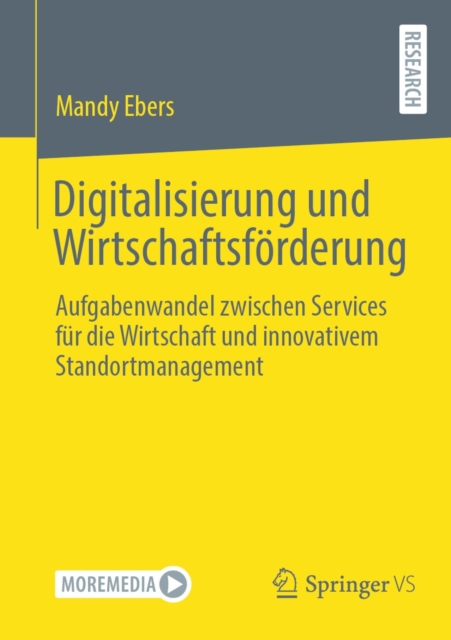 Digitalisierung und Wirtschaftsforderung : Aufgabenwandel zwischen Services fur die Wirtschaft und innovativem Standortmanagement, EPUB eBook