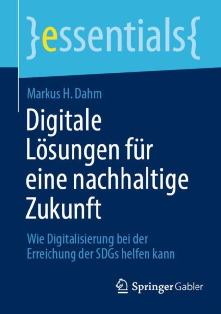 Digitale Losungen fur eine nachhaltige Zukunft : Wie Digitalisierung bei der Erreichung der SDGs helfen kann, EPUB eBook