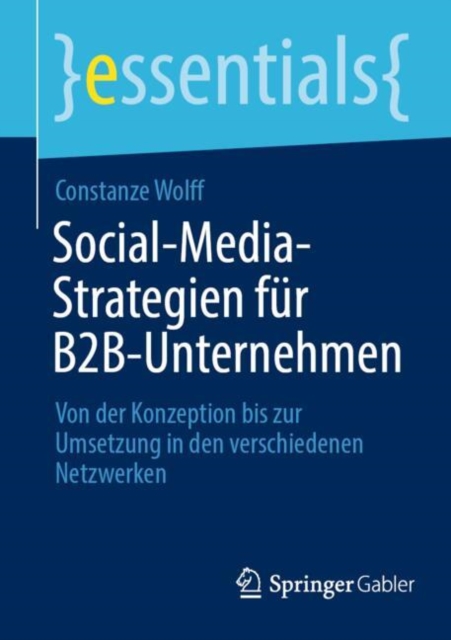 Social-Media-Strategien fur B2B-Unternehmen : Von der Konzeption bis zur Umsetzung in den verschiedenen Netzwerken, EPUB eBook