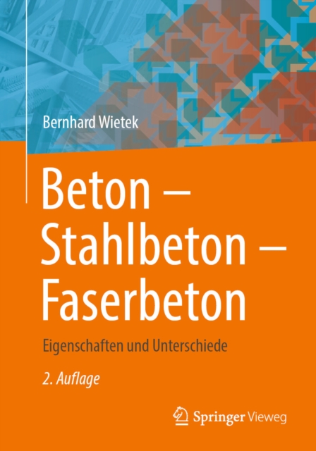 Beton - Stahlbeton - Faserbeton : Eigenschaften und Unterschiede, PDF eBook