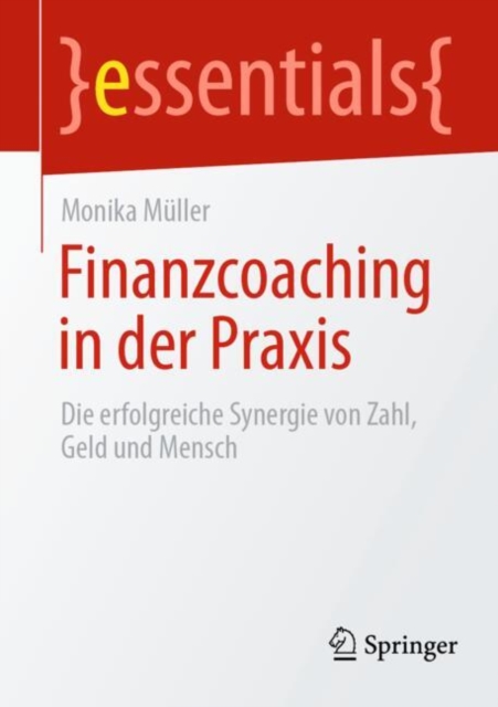 Finanzcoaching in der Praxis : Die erfolgreiche Synergie von Zahl, Geld und Mensch, EPUB eBook