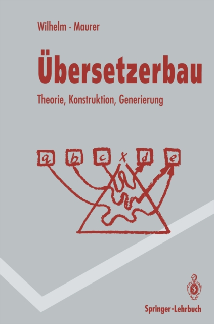 Ubersetzerbau : Theorie, Konstruktion, Generierung, PDF eBook