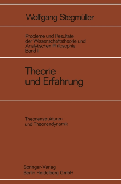 Theorie und Erfahrung : Zweiter Halbband Theorienstrukturen und Theoriendynamik, PDF eBook