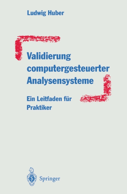 Validierung computergesteuerter Analysensysteme : Ein Leitfaden fur Praktiker, PDF eBook