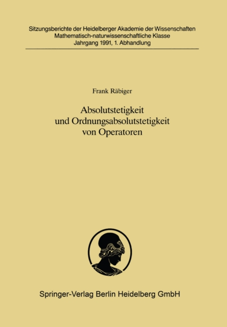 Absolutstetigkeit und Ordnungsabsolutstetigkeit von Operatoren : Vorgelegt in der Sitzung vom 30. Juni 1990 von Helmut H. Schaefer, PDF eBook