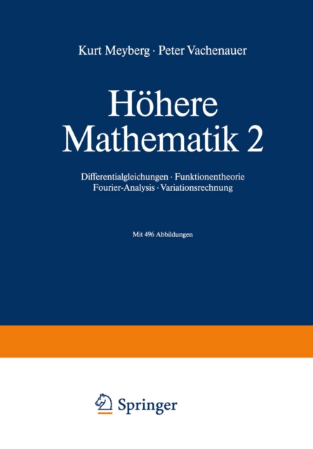 Hohere Mathematik 2 : Differentialgleichungen - Funktionentheorie Fourier-Analysis - Variationsrechnung, PDF eBook
