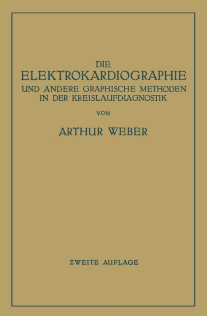 Die Elektrokardiographie und Andere Graphische Methoden in der Kreislaufdiagnostik, PDF eBook