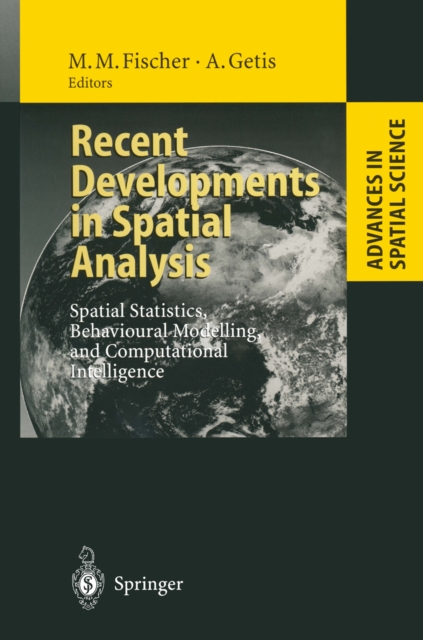 Recent Developments in Spatial Analysis : Spatial Statistics, Behavioural Modelling, and Computational Intelligence, PDF eBook