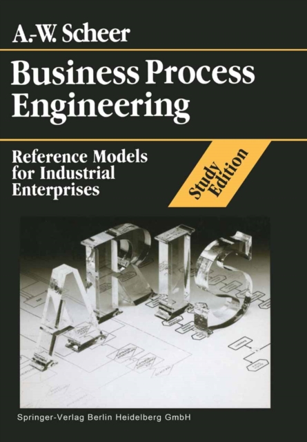 Business Process Engineering Study Edition : Reference Models for Industrial Enterprises, PDF eBook