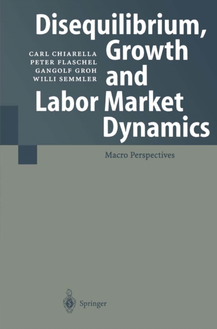 Disequilibrium, Growth and Labor Market Dynamics : Macro Perspectives, PDF eBook