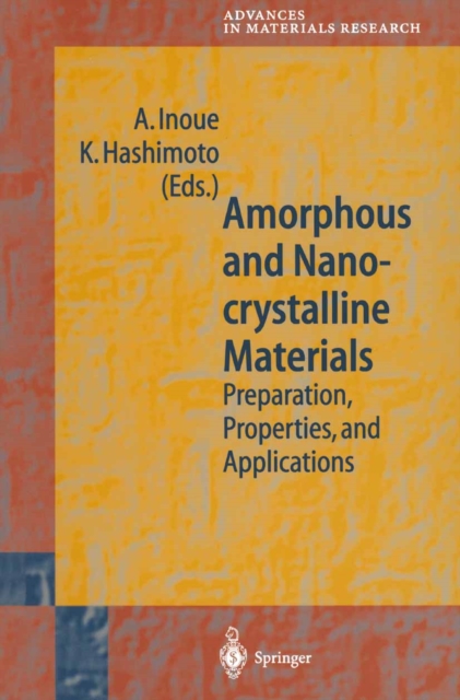 Amorphous and Nanocrystalline Materials : Preparation, Properties, and Applications, PDF eBook