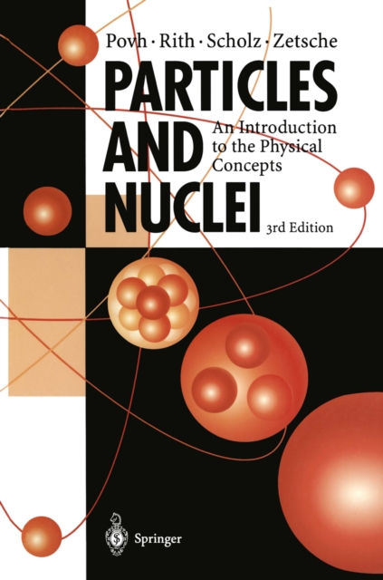 Particles and Nuclei : An Introduction to the Physical Concepts, PDF eBook