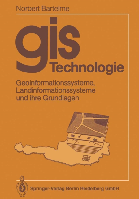 GIS Technologie : Geoinformationssysteme, Landinformationssysteme und ihre Grundlagen, PDF eBook