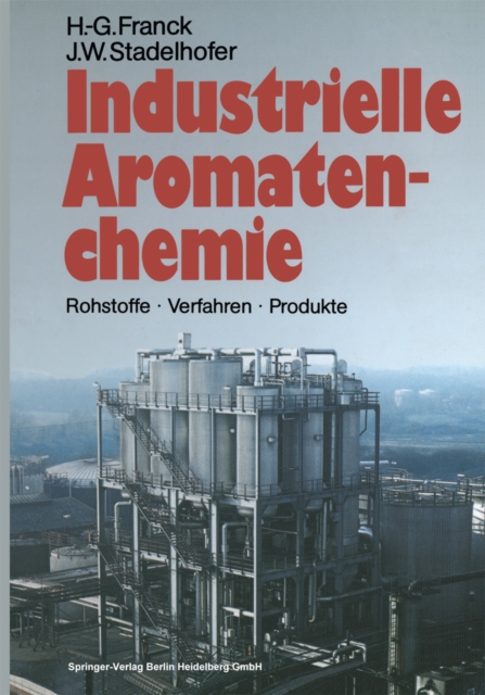 Industrielle Aromatenchemie : Rohstoffe * Verfahren * Produkte, PDF eBook