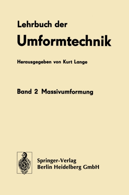 Lehrbuch der Umformtechnik : Band 2 Massivumformung, PDF eBook