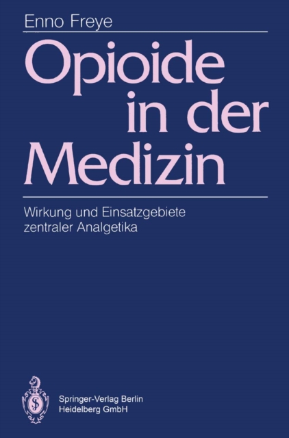 Opioide in der Medizin : Wirkung und Einsatzgebiete zentraler Analgetika, PDF eBook