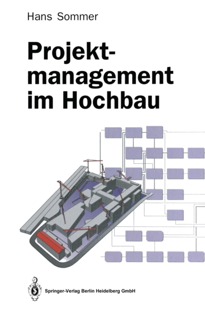 Projektmanagement im Hochbau : Eine praxisnahe Einfuhrung in die Grundlagen, PDF eBook