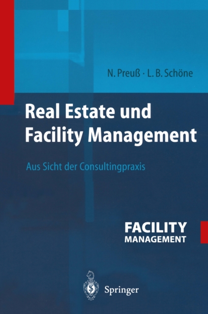 Real Estate und Facility Management : Aus Sicht der Consultingpraxis, PDF eBook