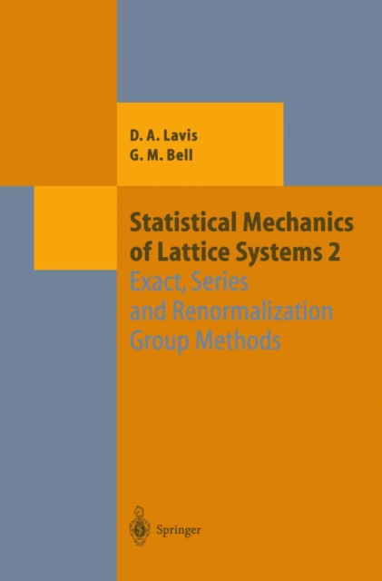 Statistical Mechanics of Lattice Systems : Volume 2: Exact, Series and Renormalization Group Methods, PDF eBook