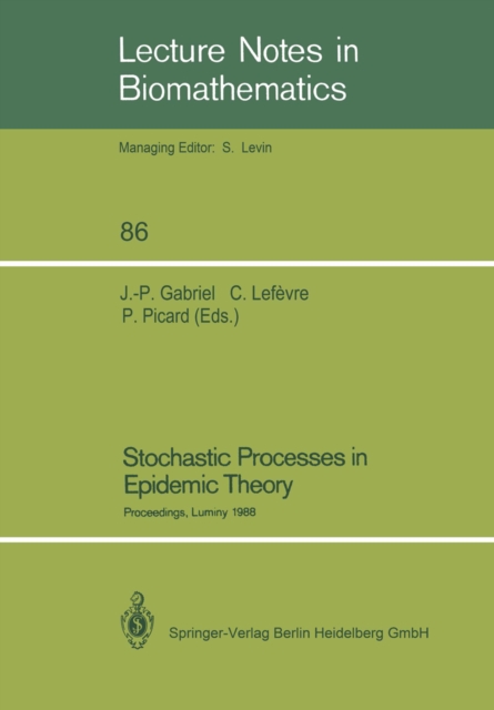 Stochastic Processes in Epidemic Theory : Proceedings of a Conference held in Luminy, France, October 23-29, 1988, PDF eBook
