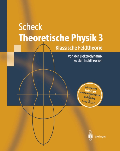 Theoretische Physik 3 : Klassische Feldtheorie. Von Elektrodynamik, nicht-Abelschen Eichtheorien und Gravitation, PDF eBook