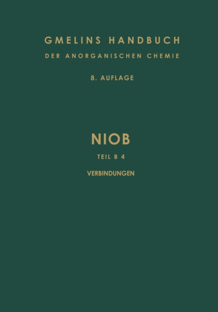 Niob : Teil B 4: Alkalioxoniobate. Niobverbindungen mit weiteren Kationen. Kohlenstoffverbindungen des Niob, PDF eBook