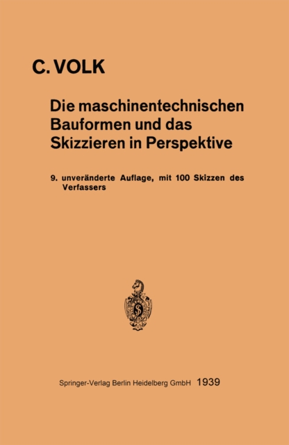 Die maschinentechnischen Bauformen und das Skizzieren in Perspektive, PDF eBook