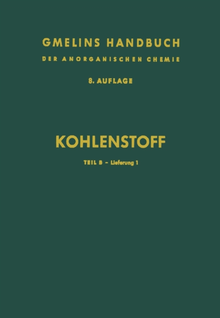 Kohlenstoff : Teil B: Lieferung 1: Das Element: Isotope * Atom * Molekeln * Einstoffsystem * Dampf * Diamant, PDF eBook