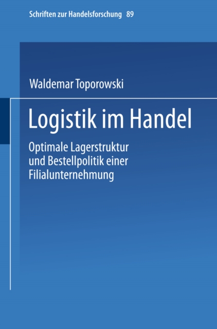 Logistik im Handel : Optimale Lagerstruktur und Bestellpolitik einer Filialunternehmung, PDF eBook