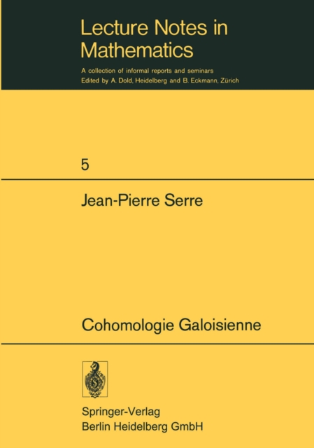Cohomologie Galoisienne : Cours au College de France, 1962-1963, PDF eBook