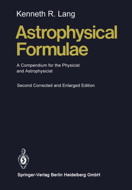 Astrophysical Formulae : A Compendium for the Physicist and Astrophysicist, PDF eBook
