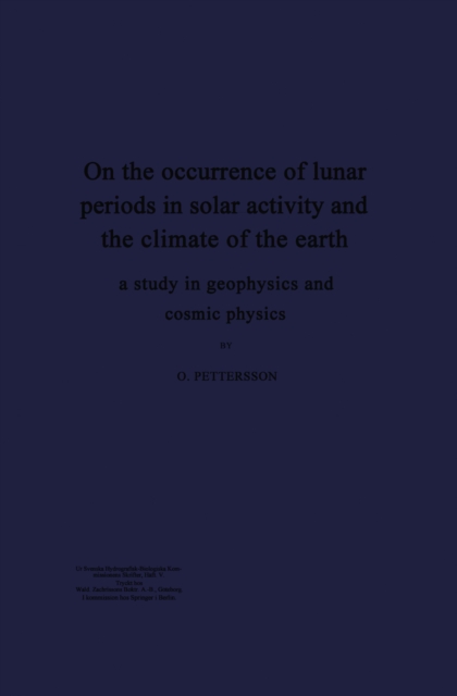 On the occurrence of lunar periods in solar activity and the climate of the earth : a study in geophysics and cosmic physics, PDF eBook